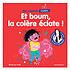 Editions Marabout Mes Histoires Signées - Et Boum la Colère Eclate !