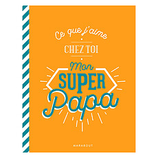 Achat Livre & Carte Ce Que J'aime Chez Toi Mon Super Papa