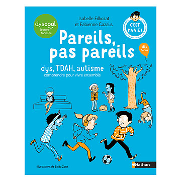 Achat Livres Pareils, Pas Pareils - Dys, TDAH, Autisme Comprendre pour Vivre Ensemble