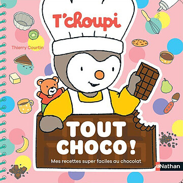 Achat Livres T'choupi Tout Choco ! Mes Recettes Super Faciles au Chocolat