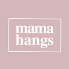 MAMA HANGS