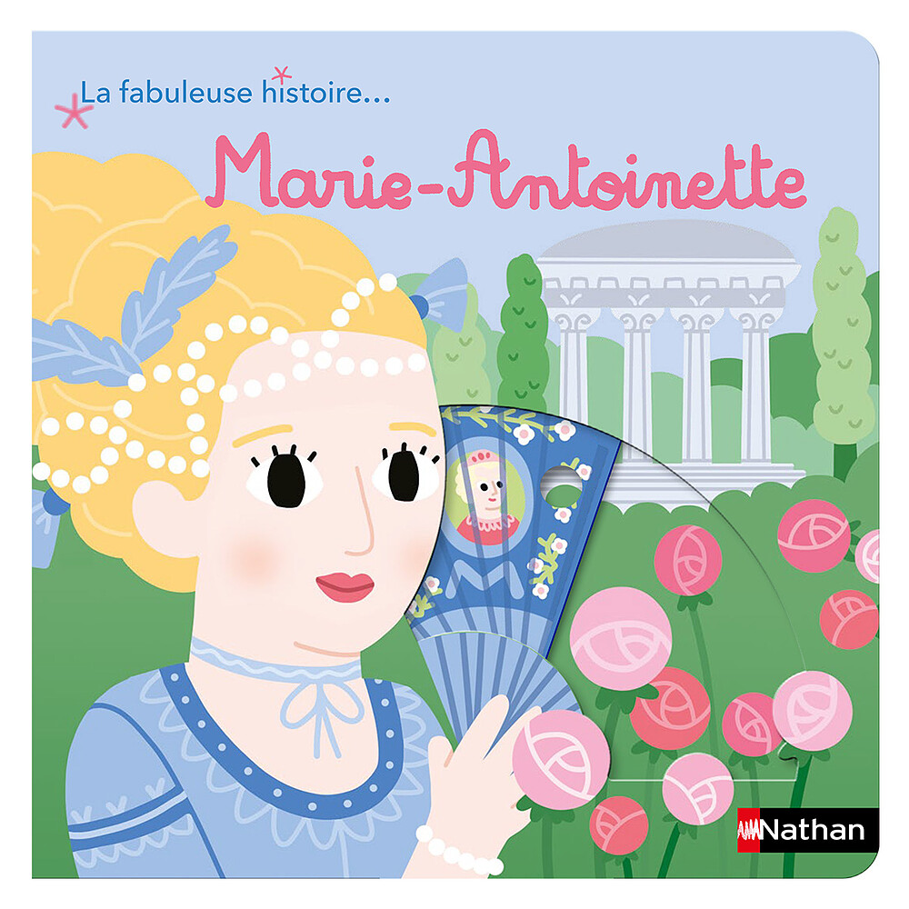 La Fabuleuse Histoire de Marie-Antoinette Nathan Editions