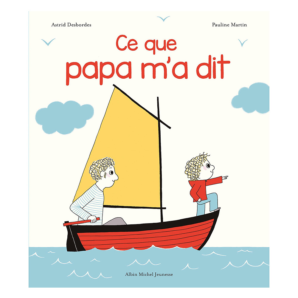 Ce Que Papa M'a Dit Albin Michel Jeunesse