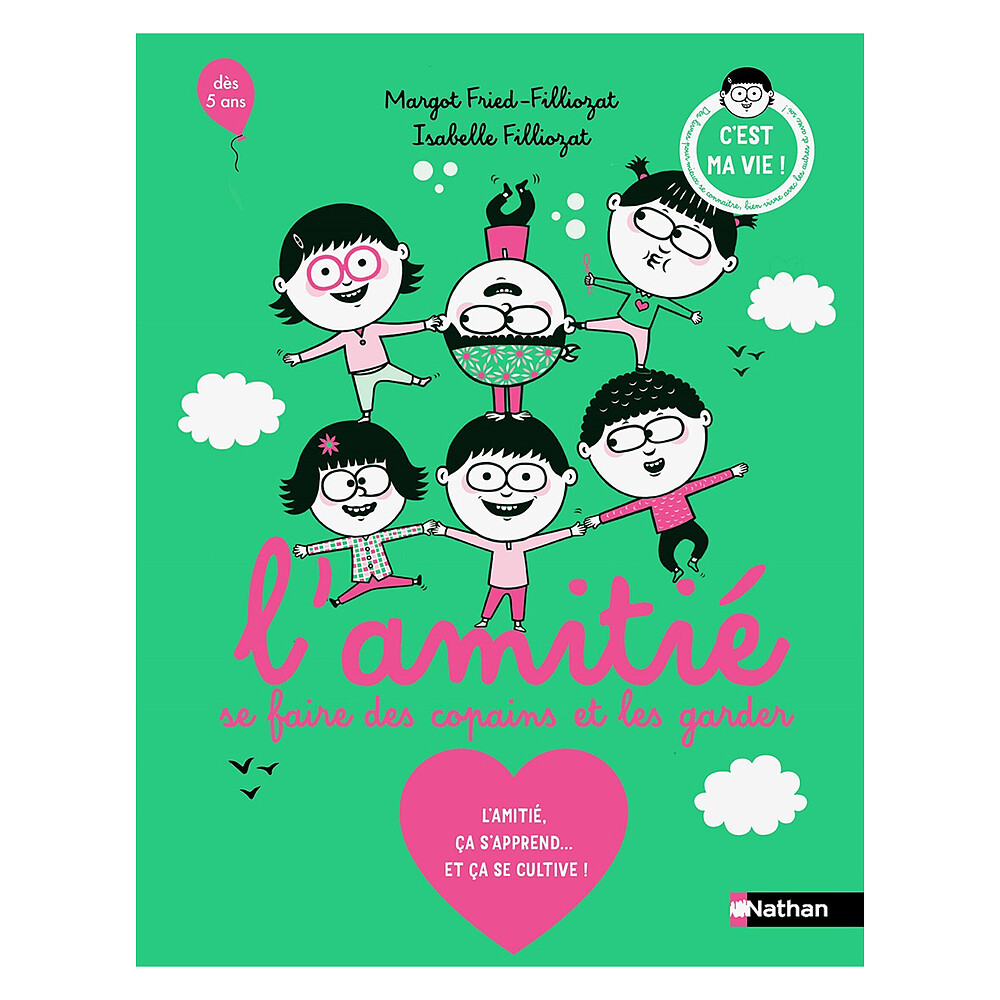 L'amitié, Se Faire des Copains et les Garder Nathan Editions