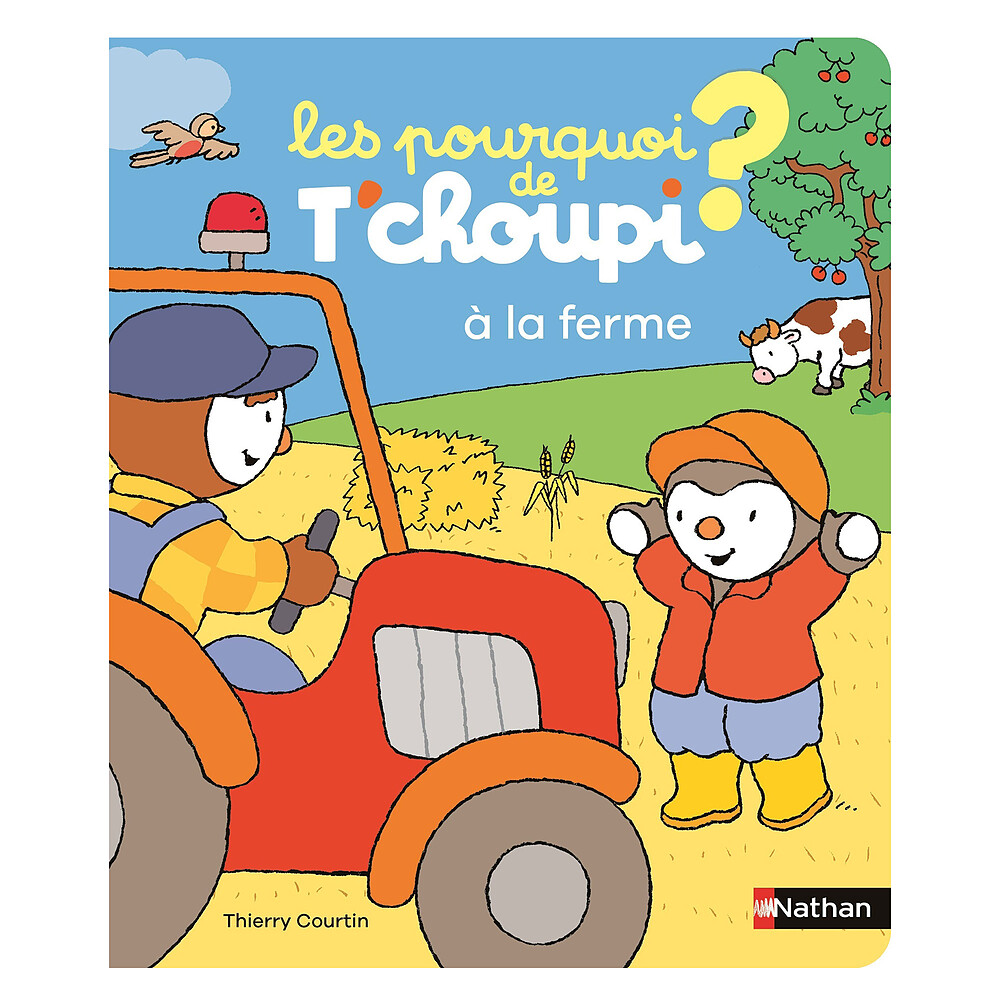 Les Pourquoi de T'choupi - A la Ferme Nathan Editions