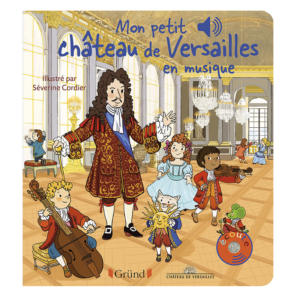 Mon Petit Château de Versailles en Musique Gründ