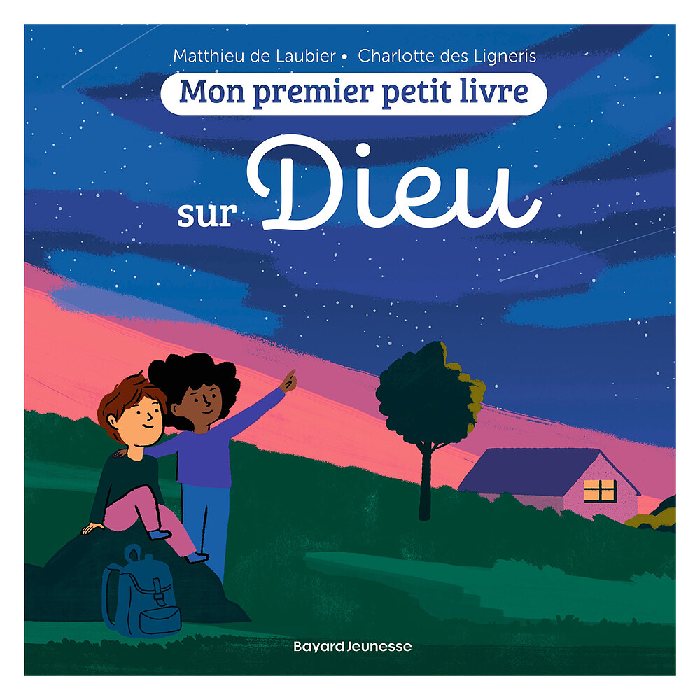 Mon Premier Petit Livre sur Dieu Bayard
