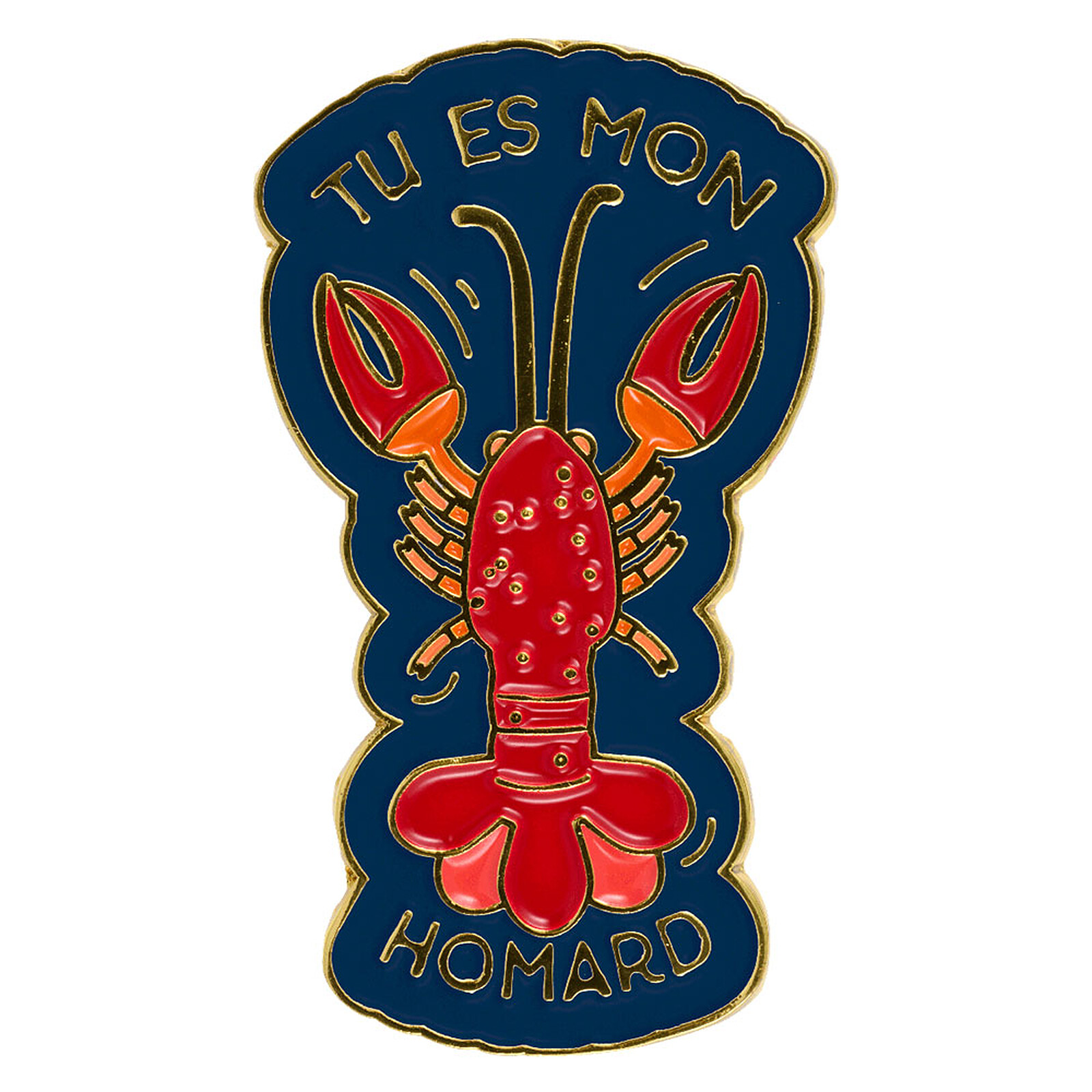 Pin's - Tu es mon homard Pasteq