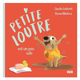 Petite Loutre Est Un Peu Sale Sassi Junior