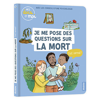 Je Me Pose Des Questions Sur La Mort Auzou
