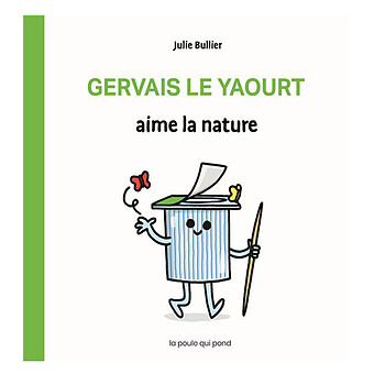 Gervais le Yaourt Aime la Nature La poule qui pond