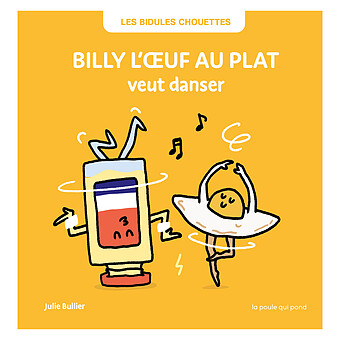 Billy l'Oeuf au Plat Veut Danser