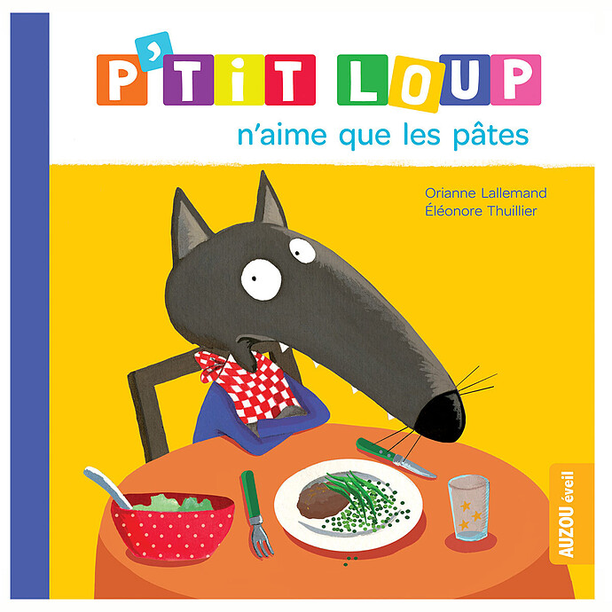 P'tit Loup n'aime que les pâtes Auzou