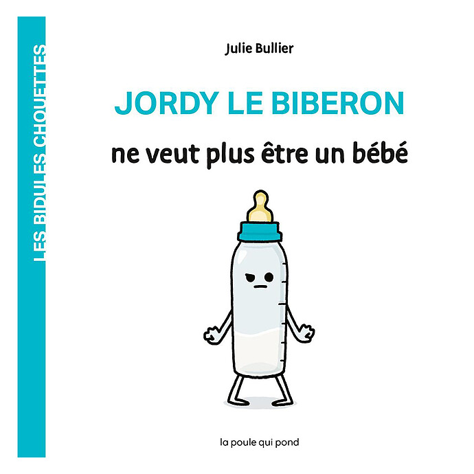 Jordy le Biberon Ne Veut Plus Être un Bébé La poule qui pond
