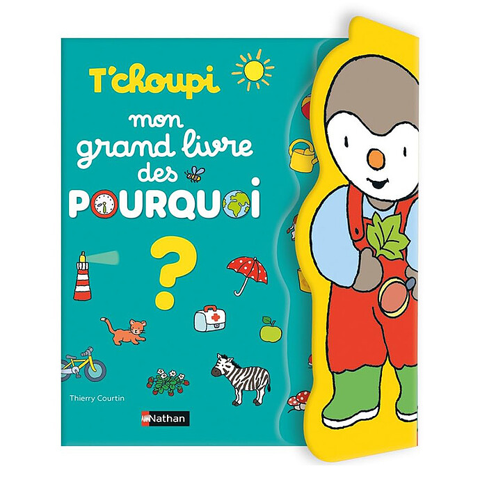 T'choupi Mon Grand Livre des Pourquoi Nathan Editions