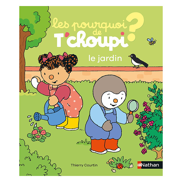 Les Pourquoi de T'choupi - Le Jardin Nathan Editions