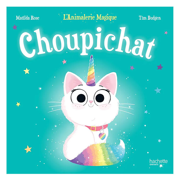 Choupichat - L'Animalerie Magique  Hachette